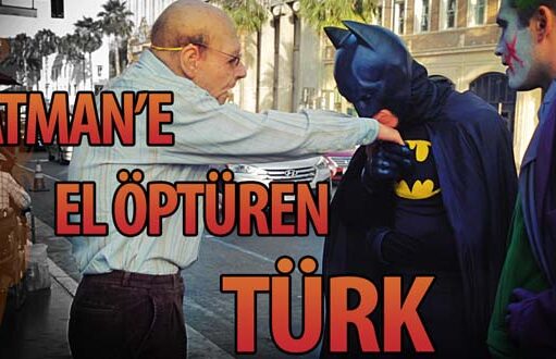 Batman’e El Öptüren Türk